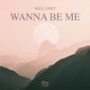 Will Omit - Wanna Be Me