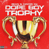 Sean B MAYOR3X - Dope Boy Trophy