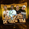 MC Gabluca - Ela Gosta de Quem Tem