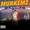 Murkemz - We Outside
