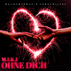 M.I.K.I - Ohne Dich