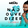 Ellputo - Não Ouve Dizer (Club Mix)