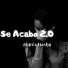 Andres Acosta - Se Acabó 2.0