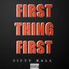 5ifty Ball - First Thing First