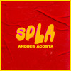 Andres Acosta - Sola