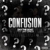 Zaythegoat - Confusion