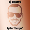 DJ CASTRO - Killa (Demo)