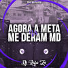 DJ Rafa ZN - Agora a Meta / Me Deram Md