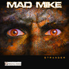 Mad Mike - Stranger