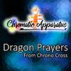Chromatic Apparatus - Dragon Prayers (From 