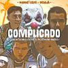 Señor Bong - Complicado (feat. Size D, Hoffman, Crxnch & Mess)