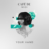 Café du MIDI - Your Hand
