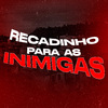 NETO DJ - Recadinho para as Inimigas