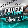 Slim 2N - Favela 24 Horas