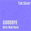 Afro Warriors - Goodbye (Vocal)