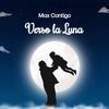 Max Contigo - VERSO LA LUNA
