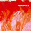 Petrol Girls - Unsettle