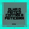 FTW RECORDS - Olha o Feitiço Contra a Feiticeira (feat. DJ Cyber Original)