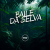 DJ R15 - Baile da Selva