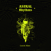 Cosmic Wave - Astral Rhythms