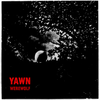 Yawn - Werewolf