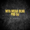 DJ NATHAN - Mtg Mega do Olha pro Dj