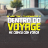 mc mary jane - Dentro do Voyage Me Comeu Com Força (feat. DJ GORDINHO DA VF)