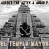 Aspekt The Aztek & Audio P - Ancient Dialect (feat. Arquitekto Verbal)