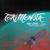TOKiMONSTA - We Love (Felix Cartal Remix)