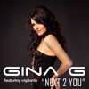 Gina G. - Next 2 You (feat. Vigilante) Radio Edit