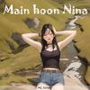 Mc Nina - Main Hoon Nina