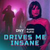 DNY - Drives Me Insane