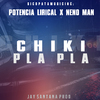 Potencia Lirical - Chiki Pla Pla