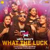 Mika Singh - What The Luck (From 