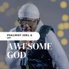 Psalmist Joel - Awesome God (feat. GPF)