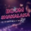 Vũ Phụng Tiên - Boom Shakalaka (Hải Minn Remix)