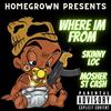 Skinny Loc - Where I'm From (feat. MosherSt Cash)