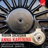 Rodion Shchedrin - Anna Karenina, Act III: The Last Duet with Vronsky and Anna’s Decision