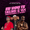 MC Gibi - Eu Vou Te Sarrando Se Vem Empinando o Rabo