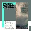 Chill Moon Oceanic Music - Water Sizzling of Mountain