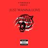 P THRIZZLE - Just Wanna Love