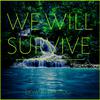 Devansh Rastogi - We Will Survive