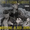 Moto One - Tha Strong Survive (feat. D_323 & JOWU)