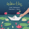 Vivek Prabhakaran - Water Lilies