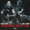 Big Rob - They Want Me to Fail