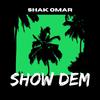 Shak Omar - Show Dem