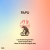Papu - Last Breath (Original Mix)
