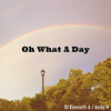 DJ Kenneth A - Oh What a Day (feat. Andy M)