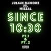 Julian Damone - Since 10:30, Pt. 1 & Pt. 2 (feat. Mizzal)