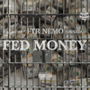 FTR.Nemo - Fed Money (feat. Jugga & KillMore)